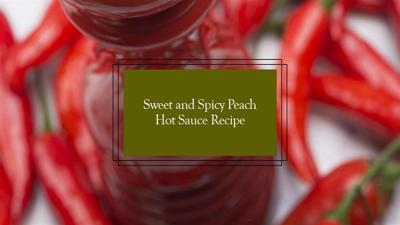 Sugar Rush Peach Hot Sauce Recipe